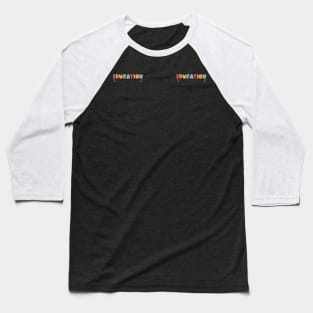 Education is Activism - Empowering Feminist Quote Baseball T-Shirt